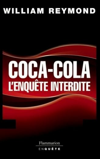 Coca-Cola – l’enquête interdite – William Reymond