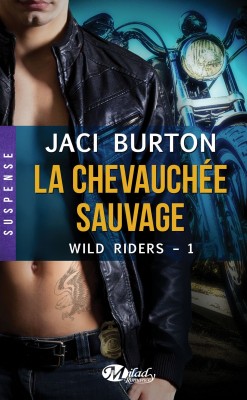 Wild Riders, Tomes 1 et 2 De Jaci Burton (2015)
