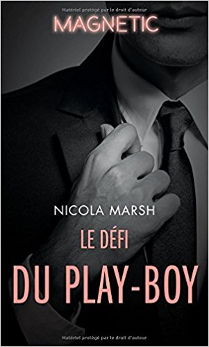 Le défi du play-boy – Nicola Marsh (2018)