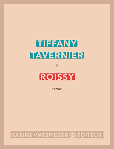 Tiffany Tavernier – Roissy (2018)