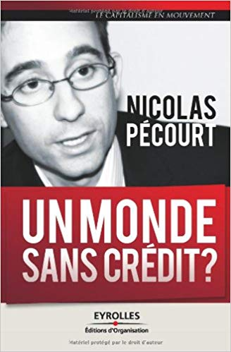 Un monde sans crédit ? – Nicolas PÉCOURT