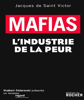Mafias -L’industrie de la peur – Jacques de Saint Victor