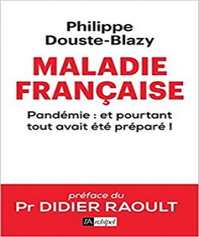 Maladie française – Pandémie-et pourtant tout avait été préparé ! – Philippe Douste-blazy (2020)