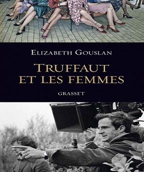 Truffaut et les femmes – Elizabeth Gouslan