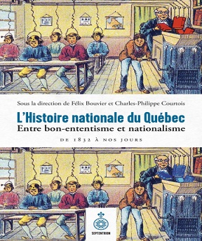 L’Histoire nationale du Québec- Collectif- Félix Bouvier-Charles-Philippe Courtois