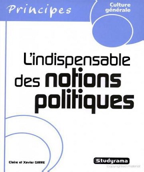 L’Indispensable Des Notions Politiques- Claire Girre- Xavier Girre