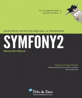 Développez votre site web avec le framework Symfony2- Alexandre Bacco