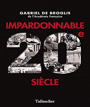 Impardonnable XXe – Gabriel de Broglie