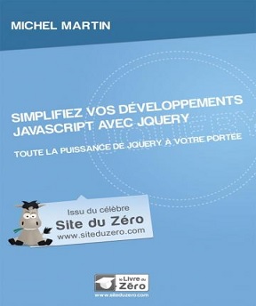 Simplifiez vos développements JavaScript avec jQuery – Michel Martin
