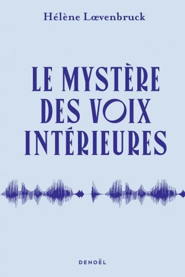 Le mystère des voix intérieures – Hélène Loevenbruck