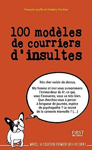 100 modèles de courriers d’insultes – Frédéric Pouhier & François Jouffa